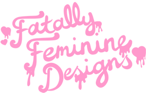 Fatally Feminine Designs
