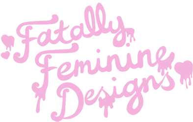 Fatally Feminine Designs